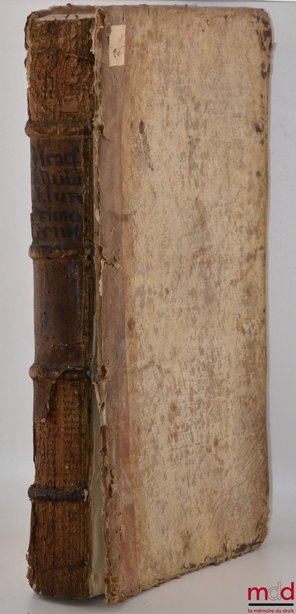 TIRAQUELLI (Andreæ) [TIRAQUEAU (André)] – REGII IN CURIA PARISIENSI SENATORIS. t. I : DIGNISSIMI, OPERA OMNIA, Quæ hactenus extant, Septem Tomis distincta : quorum hic Primus continet libros, DE NOBILITATE, ET IURE PRIMIGENIORUM, IAM DENVO RECUSA, ET A PL