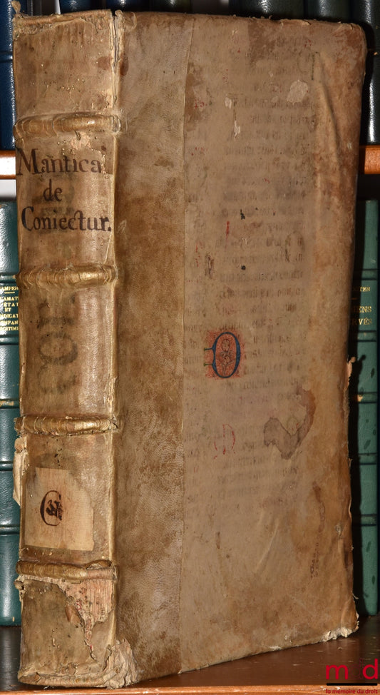 MANTICA (Francisco) [MANTICA (Francesco)] – DE CONIECTURIS ULTIMARUM VOLUNTATUM LIBRI DUODECIM. Auctore FRANCISCO MANTICA UTINENSI, Iuricons. celeberrimo, & in florentissimo Patauino Gymnasio iuris Cæsarei vespertini professore acutissimo. Tractatus omnib