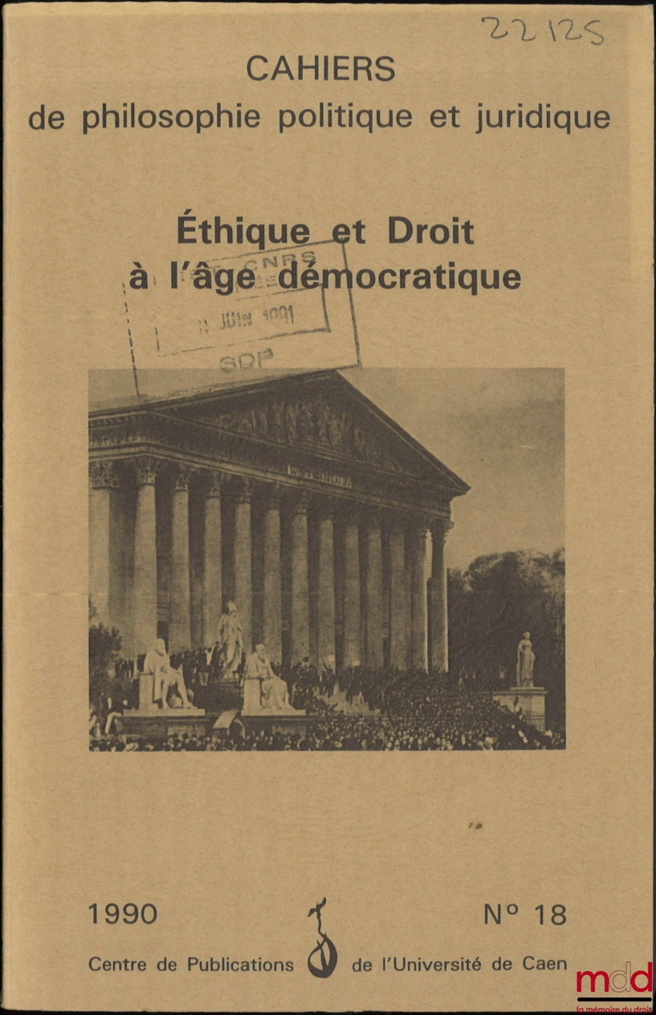 [Collectif] – ÉTHIQUE ET DROIT À L’ÂGE DÉMOCRATIQUE, Actes du Colloque de Mai 1990, Cahiers de philosophie politique et juridique, n° 18