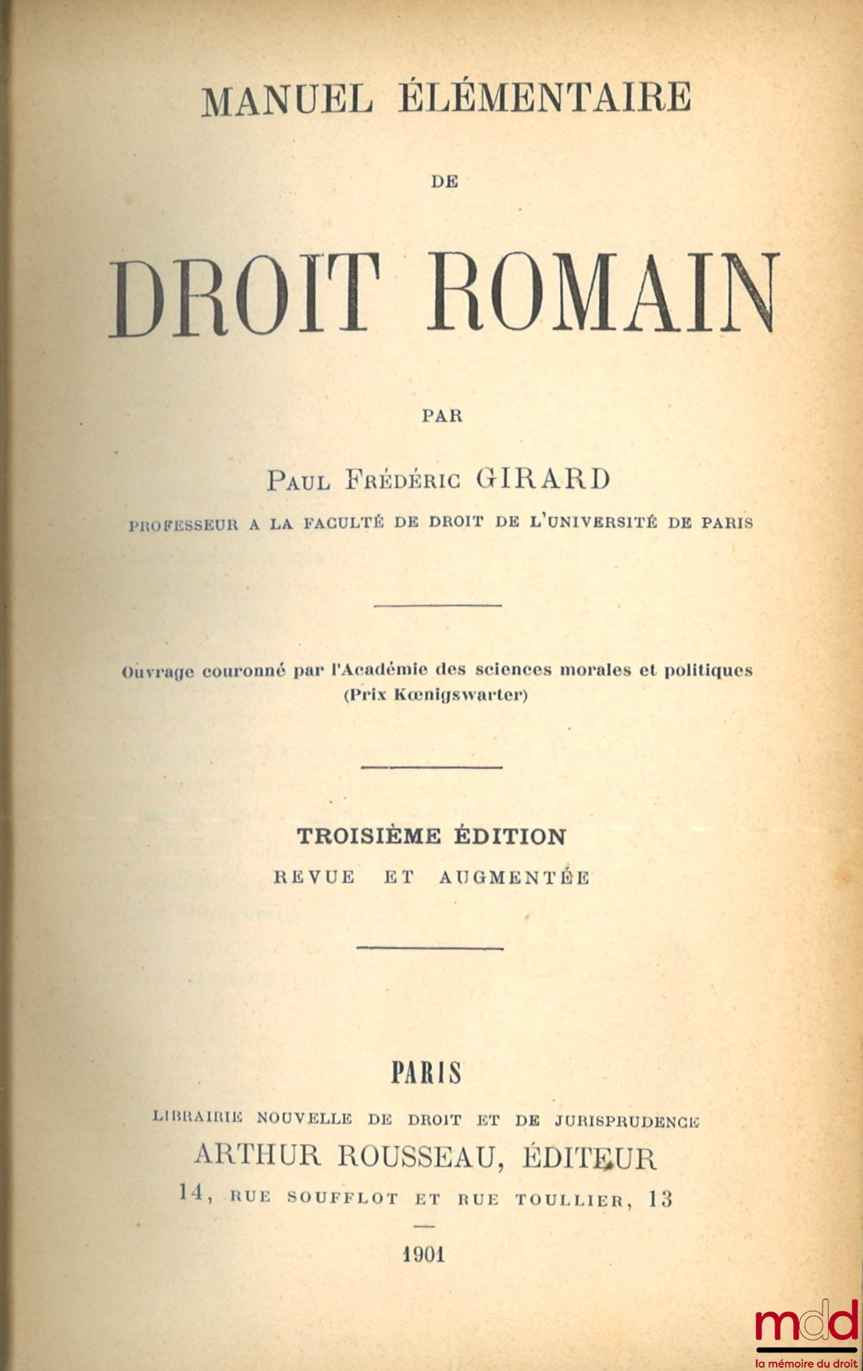 GIRARD (Paul Frédéric) – MANUEL ÉLÉMENTAIRE DE DROIT ROMAIN, 3e éd. revue et augmentéee