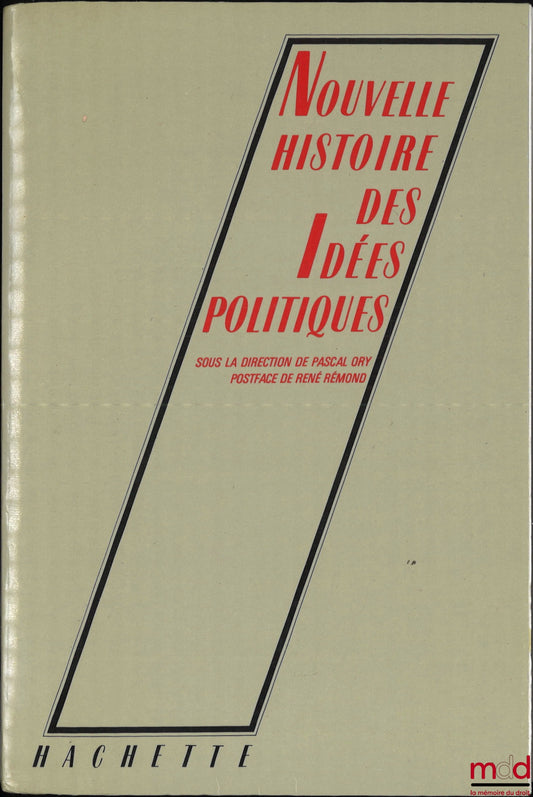 [Collectif] – NOUVELLE HISTOIRE DES IDÉES POLITIQUES, Sous la direction de Pascal Ory, Postface de René Rémond,, coll. Pluriel