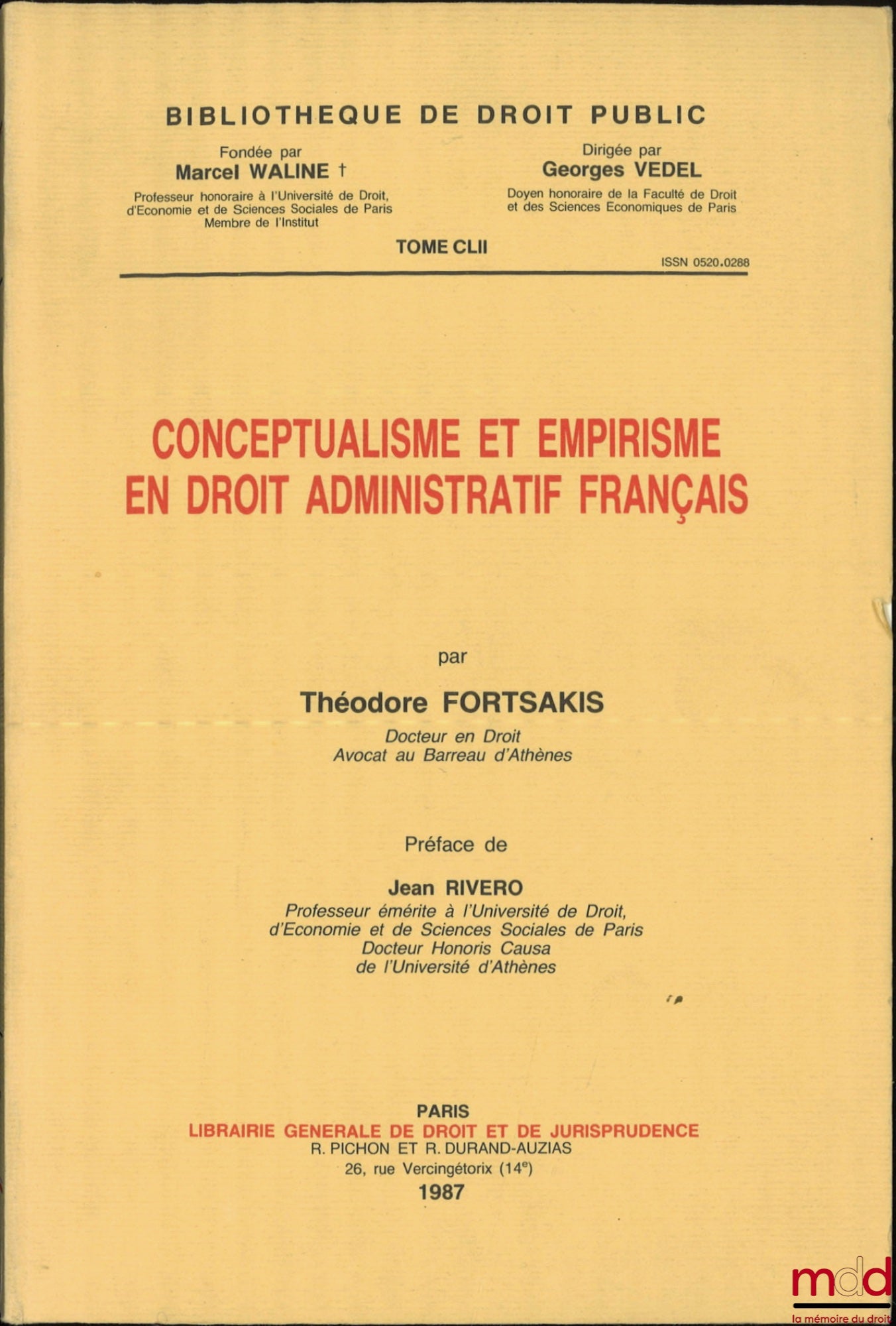 FORTSAKIS (Théodore) – CONCEPTUALISME ET EMPIRISME EN DROIT ADMINISTRATIF FRANÇAIS, Préface de Jean Rivero, Bibl. de droit public, t. CLII
