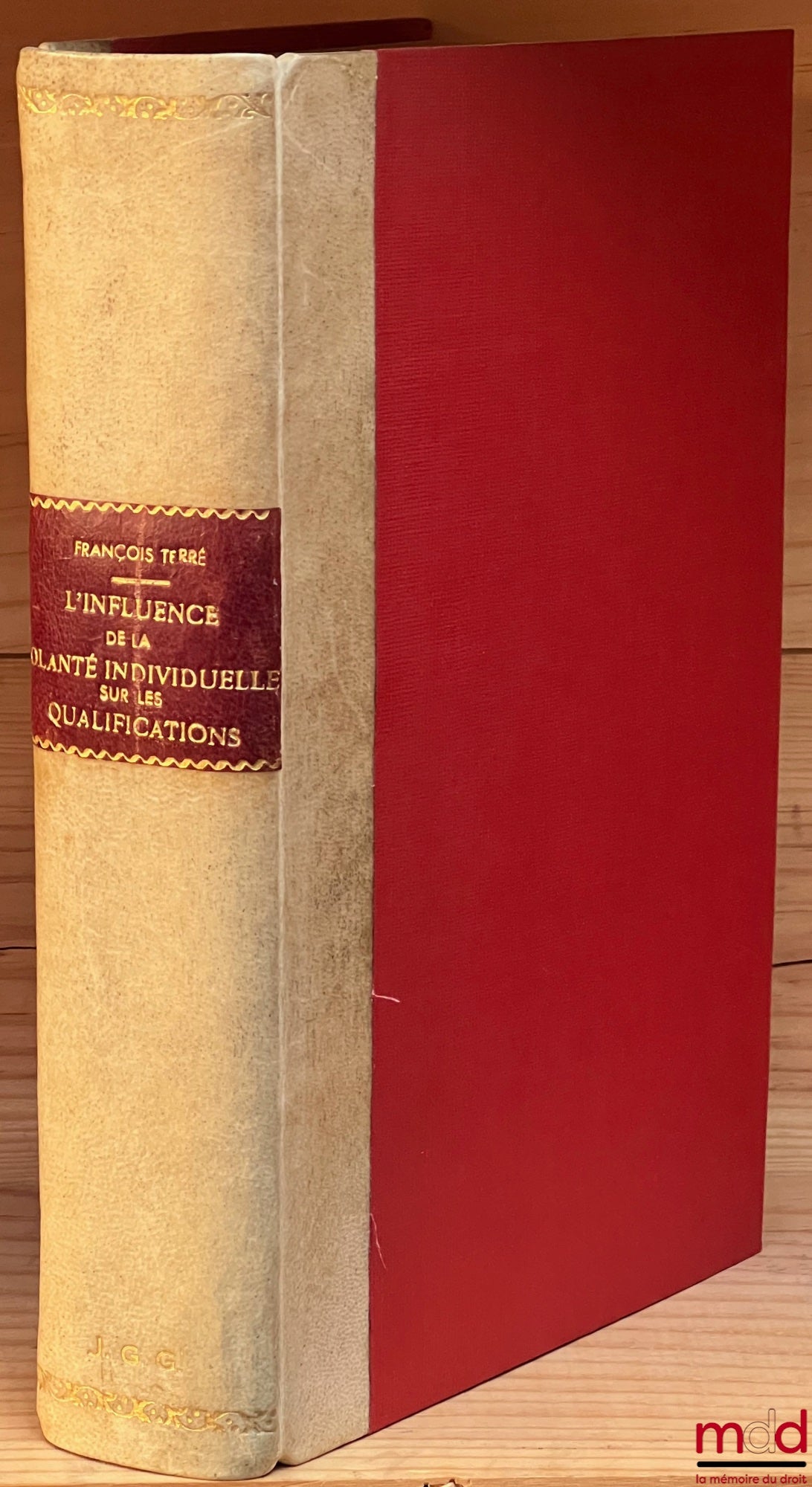 TERRÉ (François) – L’INFLUENCE DE LA VOLONTÉ INDIVIDUELLE SUR LES QUALIFICATIONS, Préface de Robert Le Balle, Bibl. de droit privé, t. II