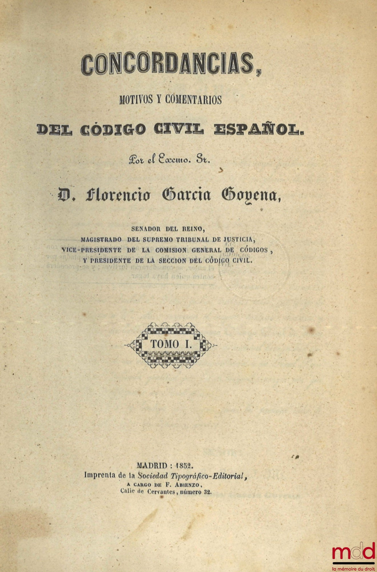 GARCIA GOYENA (Florencio) – CONCORDANCIAS, MOTIVOS Y COMENTARIOS DEL CODIGO CIVIL ESPAÑOL