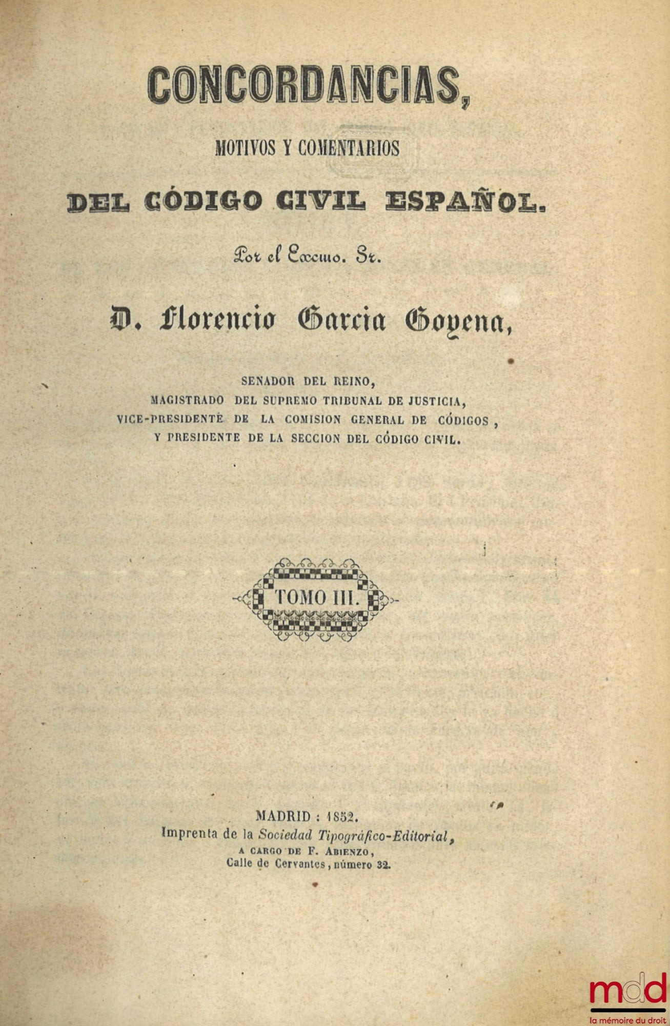 GARCIA GOYENA (Florencio) – CONCORDANCIAS, MOTIVOS Y COMENTARIOS DEL CODIGO CIVIL ESPAÑOL