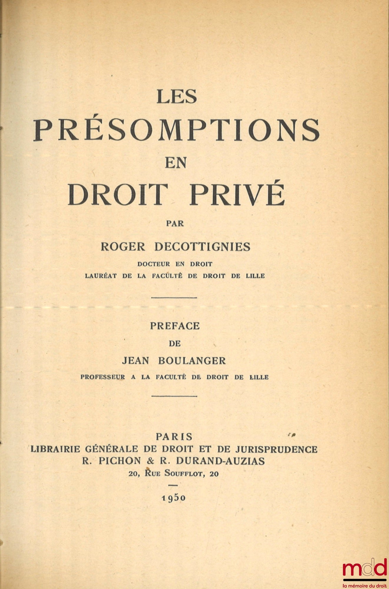DECOTTIGNIES (Roger) – LES PRÉSOMPTIONS EN DROIT PRIVÉ, Préface de Jean Boulanger