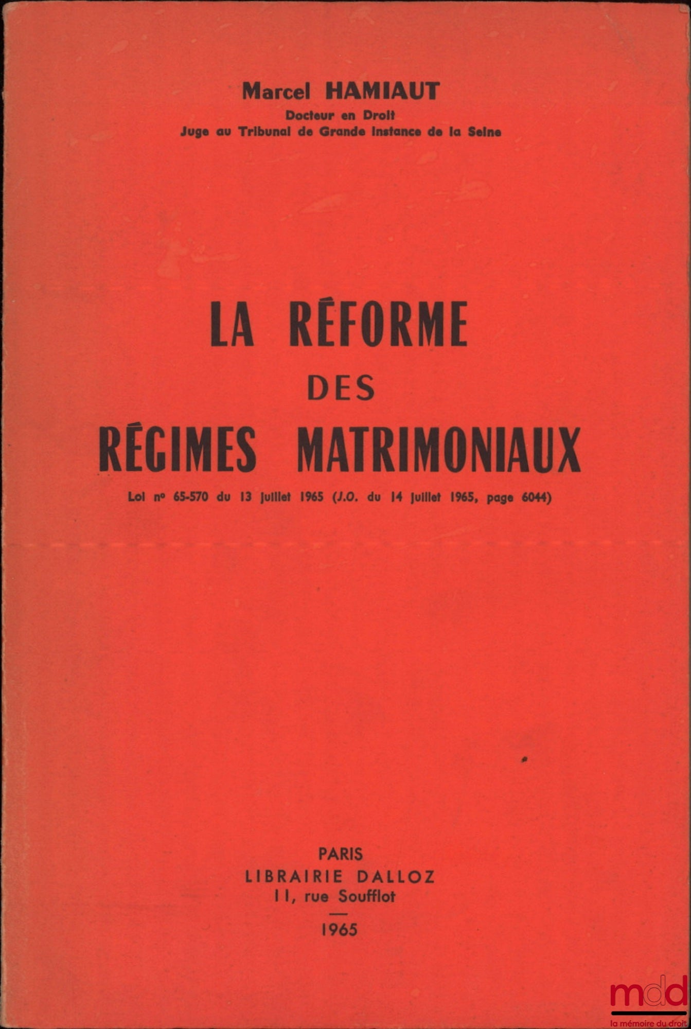 HAMIAUT (Marcel) – LA RÉFORME DES RÉGIMES MATRIMONIAUX, Loi n° 65-570 du 13 juillet 1965