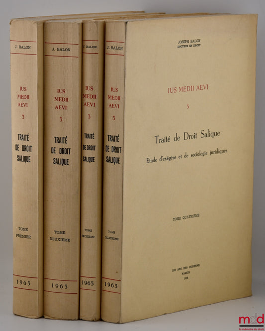 BALON (Joseph) – IUS MEDII ÆVI 3, TRAITÉ DE DROIT SALIQUE, ÉTUDE D’EXÉGÈSE ET DE SOCIOLOGIE JURIDIQUES