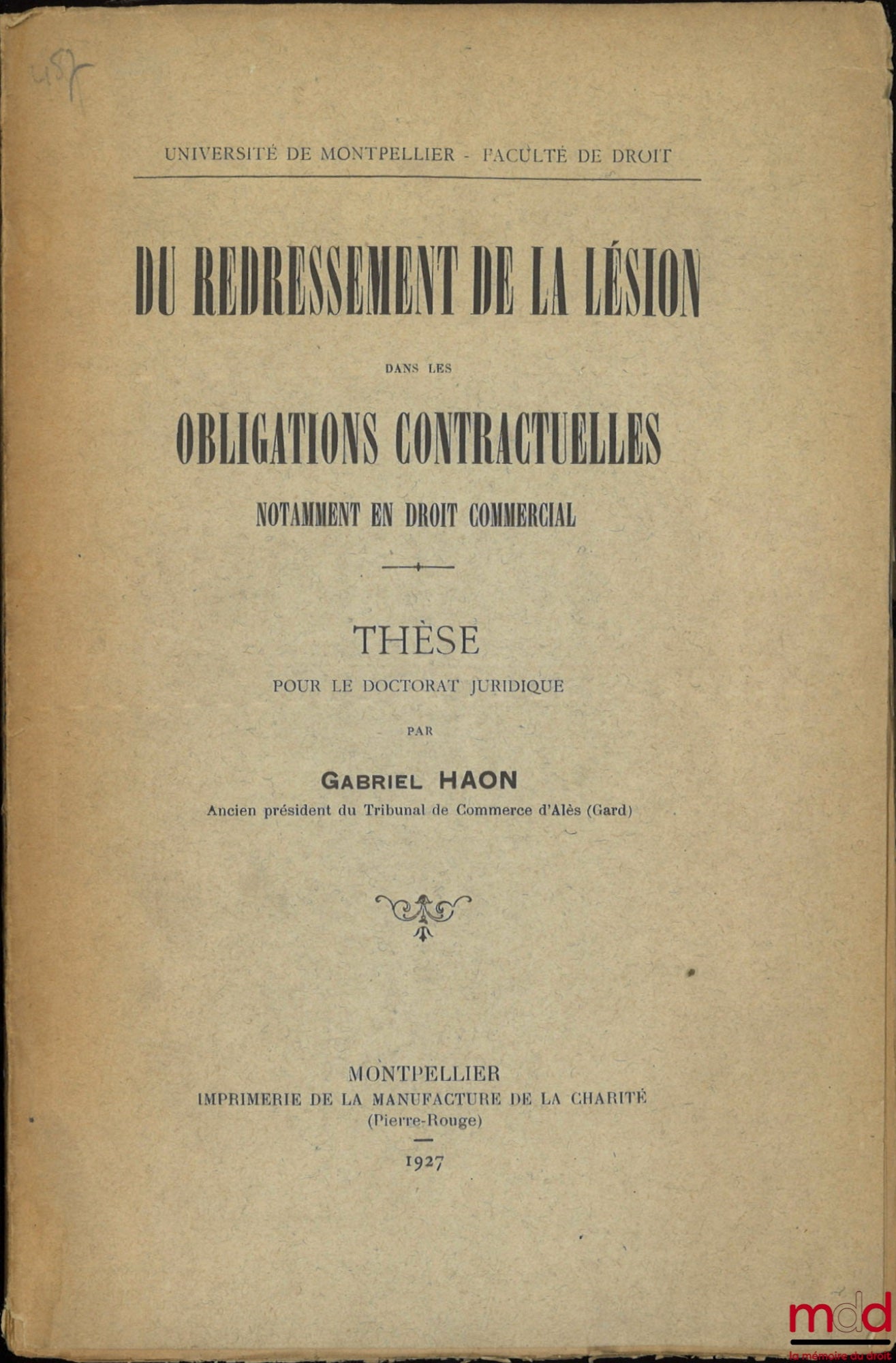 HAON (Gabriel) – DU REDRESSEMENT DE LA LÉSION DANS LES OBLIGATIONS CONTRACTUELLES NOTAMMENT EN DROIT COMMERCIAL, Thèse, Université de Montpellier - Faculté de droit