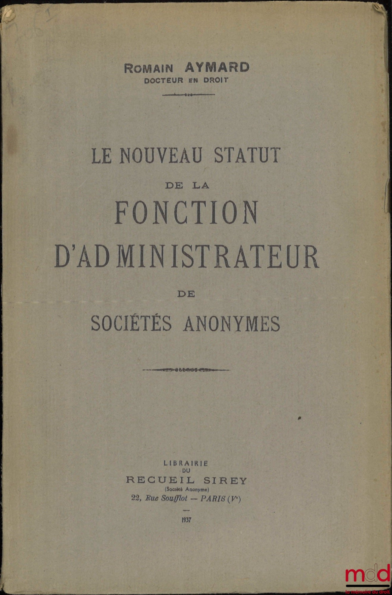 AYMARD (Romain) – LE NOUVEAU STATUT DE LA FONCTION D’ADMINISTRATEUR DE SOCIÉTÉS ANONYMES