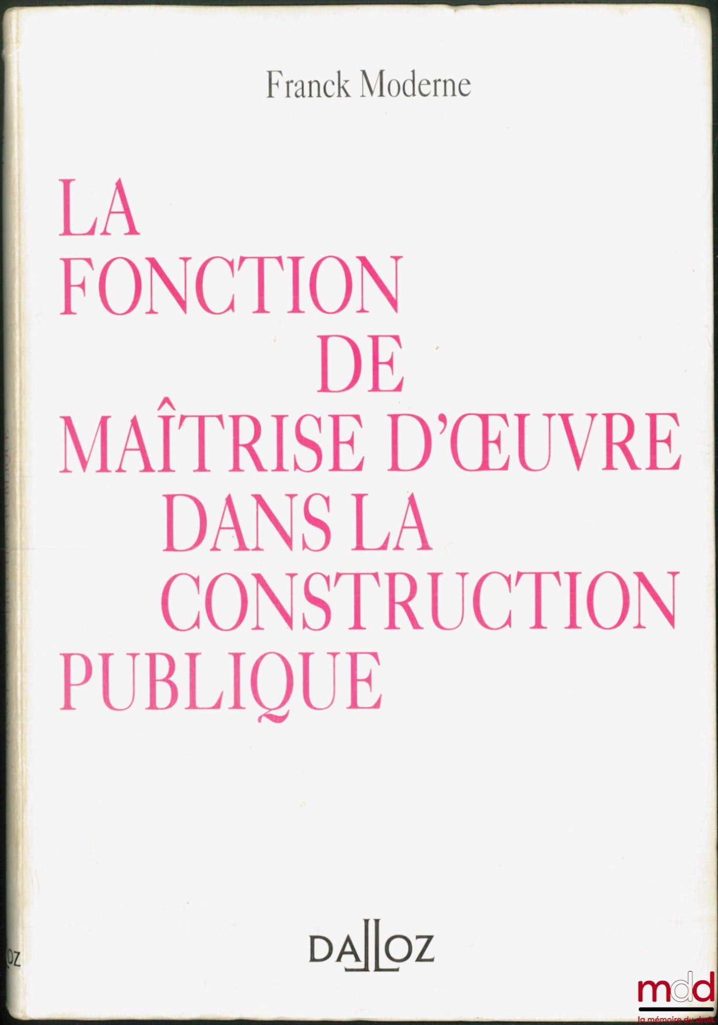 MODERNE (Franck) – LA FONCTION DE MAÎTRISE D’ŒUVRE DANS LA CONSTRUCTION PUBLIQUE
