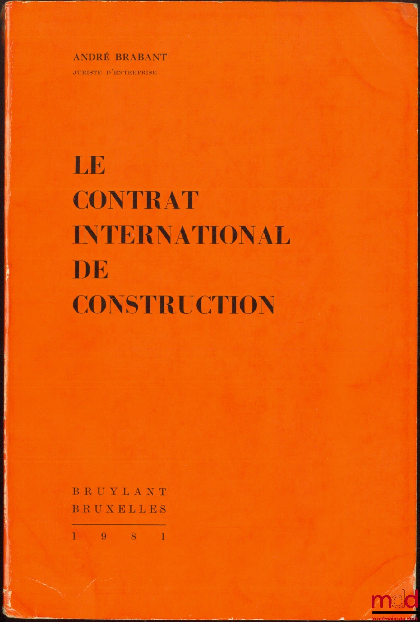 BRABANT (André) – LE CONTRAT INTERNATIONAL DE CONSTRUCTION