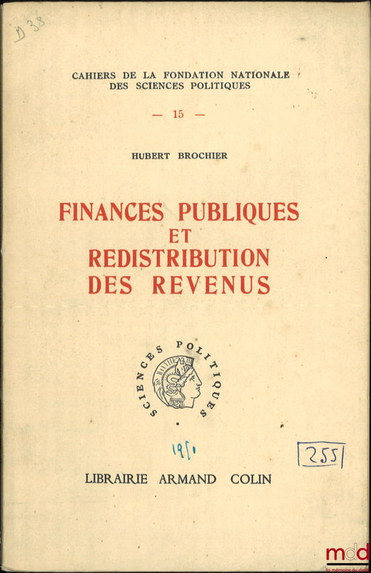 BROCHIER (Hubert) – FINANCES PUBLIQUES ET REDISTRIBUTION DES REVENUS, Cahiers de la fondation nationale des Sciences politiques n° 15