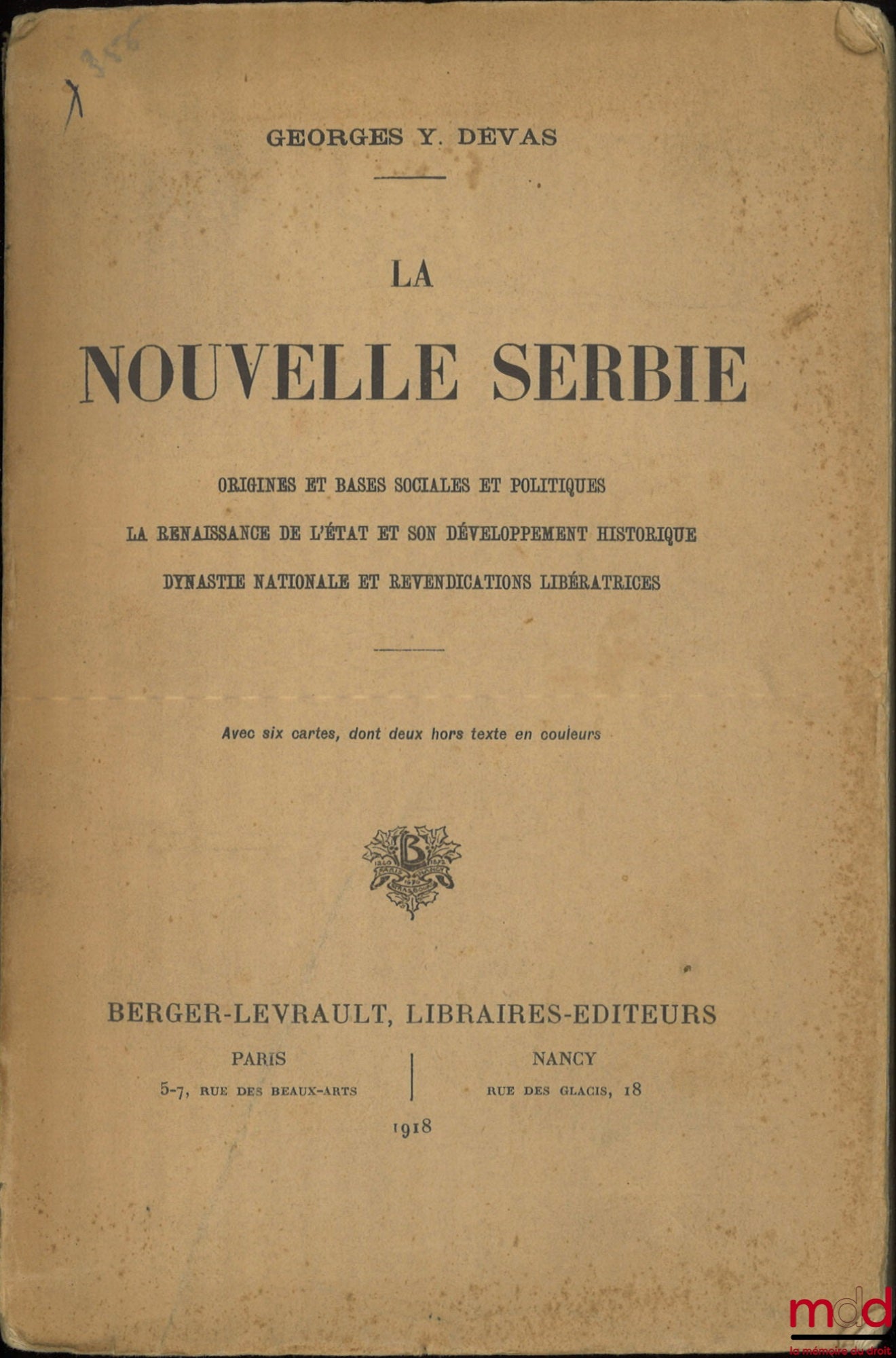 YÉLÉNITCH-DEVAS (Georges) – LA NOUVELLE SERBIE, ORIGINES ET BASES SOCIALES ET POLITIQUES, LA RENAISSANCE DE L’ÉTAT ET SON DÉVELOPPEMENT HISTORIQUE, DYNASTIE NATIONALE ET REVENDICATIONS LIBÉRATRICES