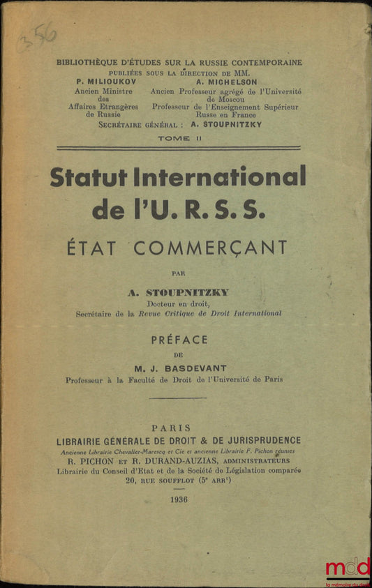 STOUPNITZKY (Arsène) – STATUT INTERNATIONAL DE L’U. R. S. S., État commerçant, Préface de J. Basdevant, coll. de la Bibliothèque d’études sur la Russie contemporaine, t. II