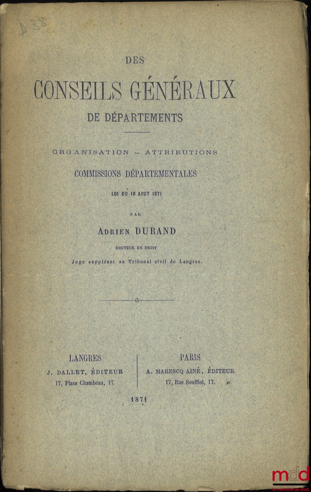 DURAND (Adrien) – DES CONSEILS GÉNÉRAUX DE DÉPARTEMENT, Organisation - Attributions, Commissions départementales, Loi du 10 août 1871