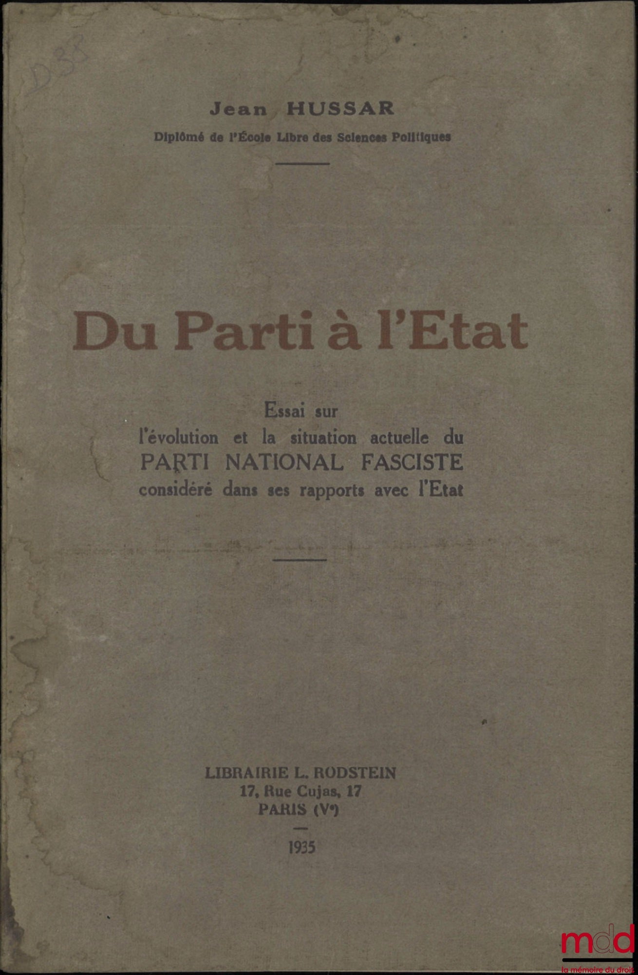 HUSSAR (Jean) – DU PARTI À L’ÉTAT, Essai sur l’évolution et la situation actuelle du PARTI NATIONAL FASCISTE considéré dans ses rapports avec l’État