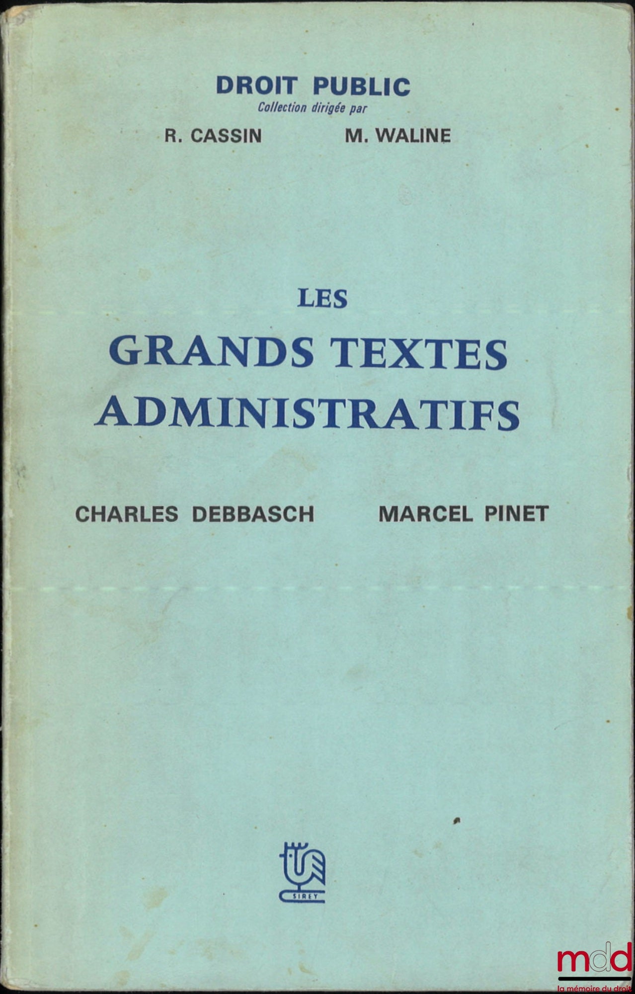 DEBBASCH (Charles) et PINET (Marcel) – LES GRANDS TEXTES ADMINISTRATIFS, coll. Droit public