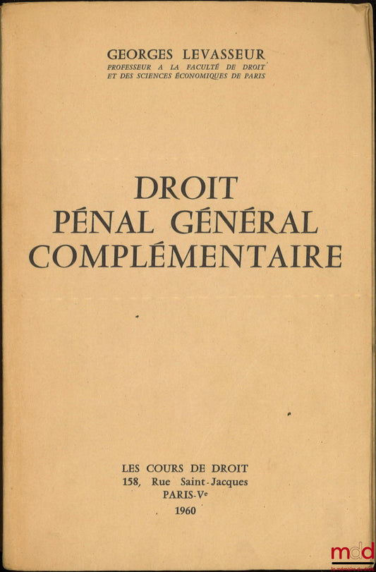 LEVASSEUR (Georges) – DROIT PÉNAL GÉNÉRAL COMPLÉMENTAIRE