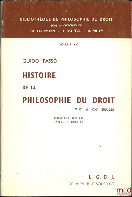 FASSÒ (Guido) – HISTOIRE DE LA PHILOSOPHIE DU DROIT, XIXe et XXe siècles, Traduit de l’italien par Catherine Rouffet, Bibl. de philosophie du droit, vol. XX