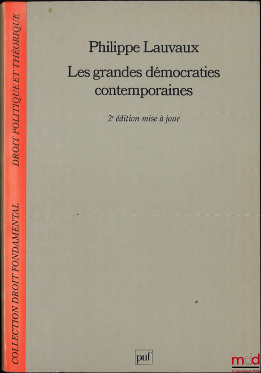 LAUVAUX (Philippe) – LES GRANDES DÉMOCRATIES CONTEMPORAINES, 2e éd. mise à jour, coll. Droit fondamental, Droit politique et théorique