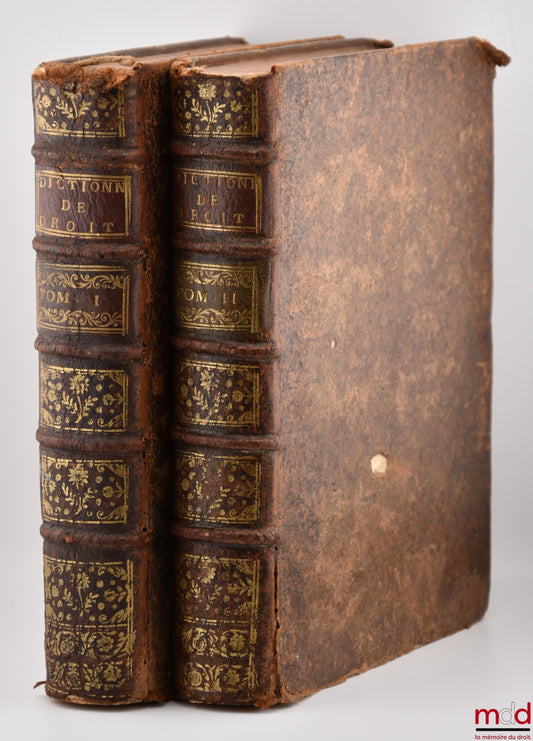 FERRIÈRE (Claude-Joseph de) – DICTIONNAIRE DE DROIT ET DE PRATIQUE contenant l’explication des termes de droit, d’ordonnances, de coutumes & de pratique avec les jurisdictions de France, 3e éd. Revue, corrigée et augmentée par M. *** [Boucher d’Argis]