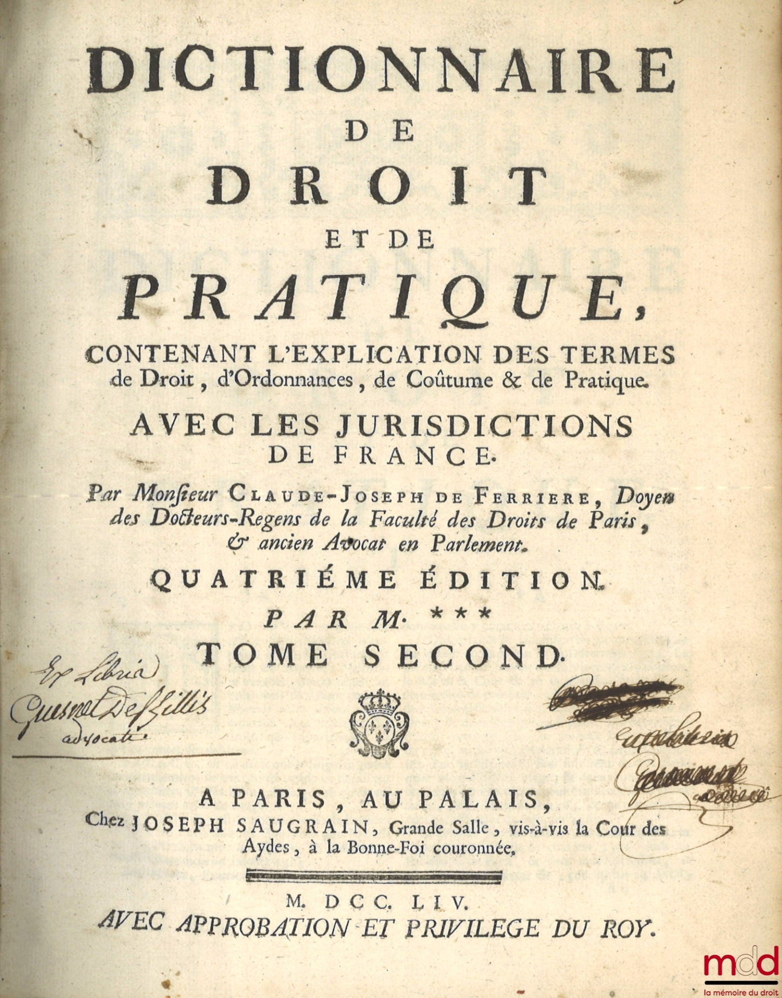 FERRIÈRE (Claude-Joseph de) – DICTIONNAIRE DE DROIT ET DE PRATIQUE contenant l’explication des termes de droit, d’ordonnances, de coutumes & de pratique avec les jurisdictions de France, 3e éd. Revue, corrigée et augmentée par M. *** [Boucher d’Argis]
