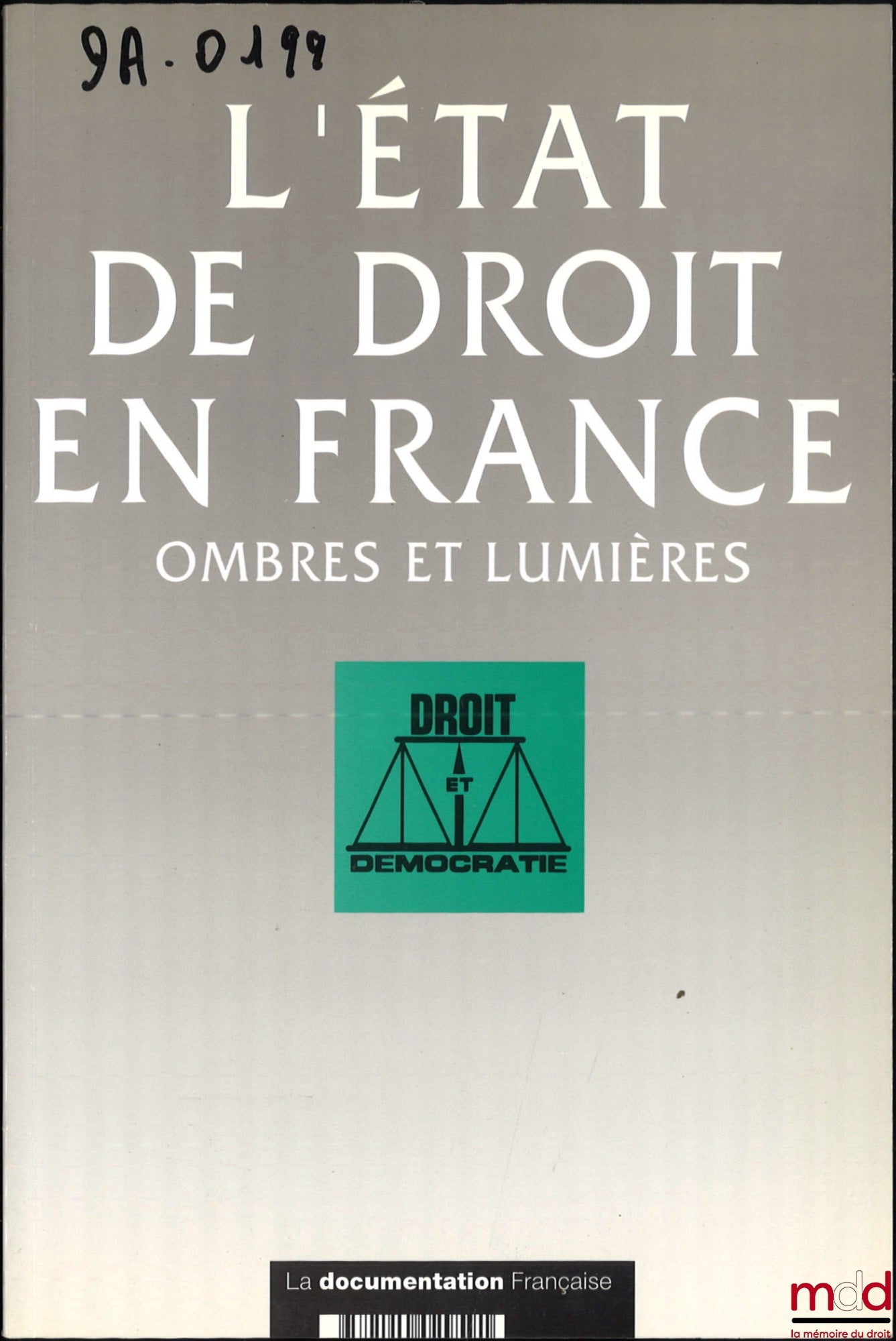 [Colloque] – L’ÉTAT DE DROIT EN FRANCE, OMBRES ET LUMIÈRES, Colloque Droit et Démocratie du 18 novembre 1992