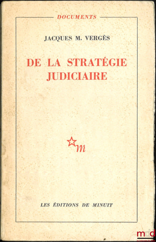 VERGÈS (Jacques) – DE LA STRATÉGIE JUDICIAIRE, Préface de Amar Bentoumi