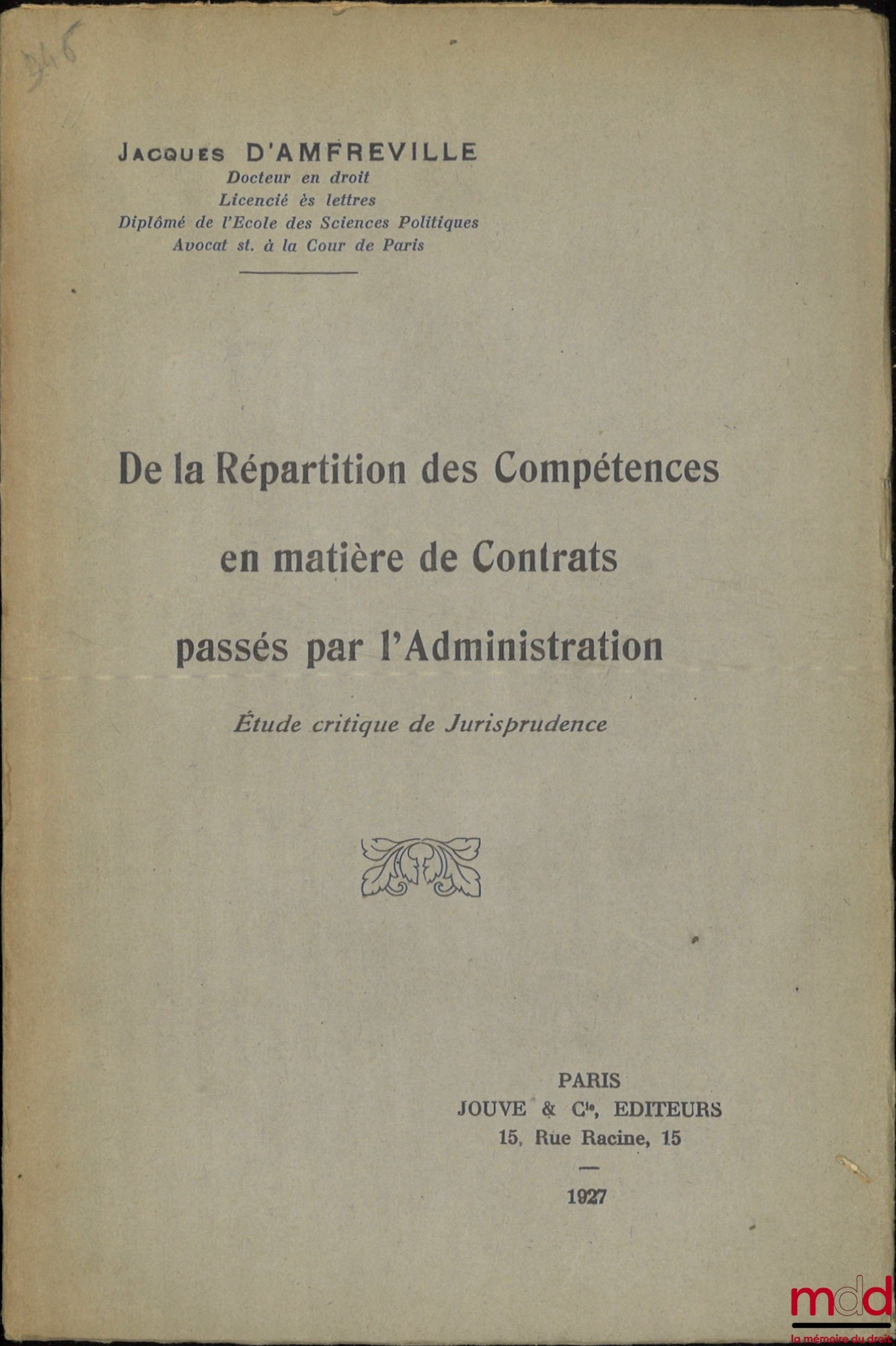 D’AMFREVILLE (Jacques) – DE LA RÉPARTITION DES COMPÉTENCES EN MATIÈRE DE CONTRATS PASSÉS PAR L’ADMINISTRATION, Étude critique de jurisprudence