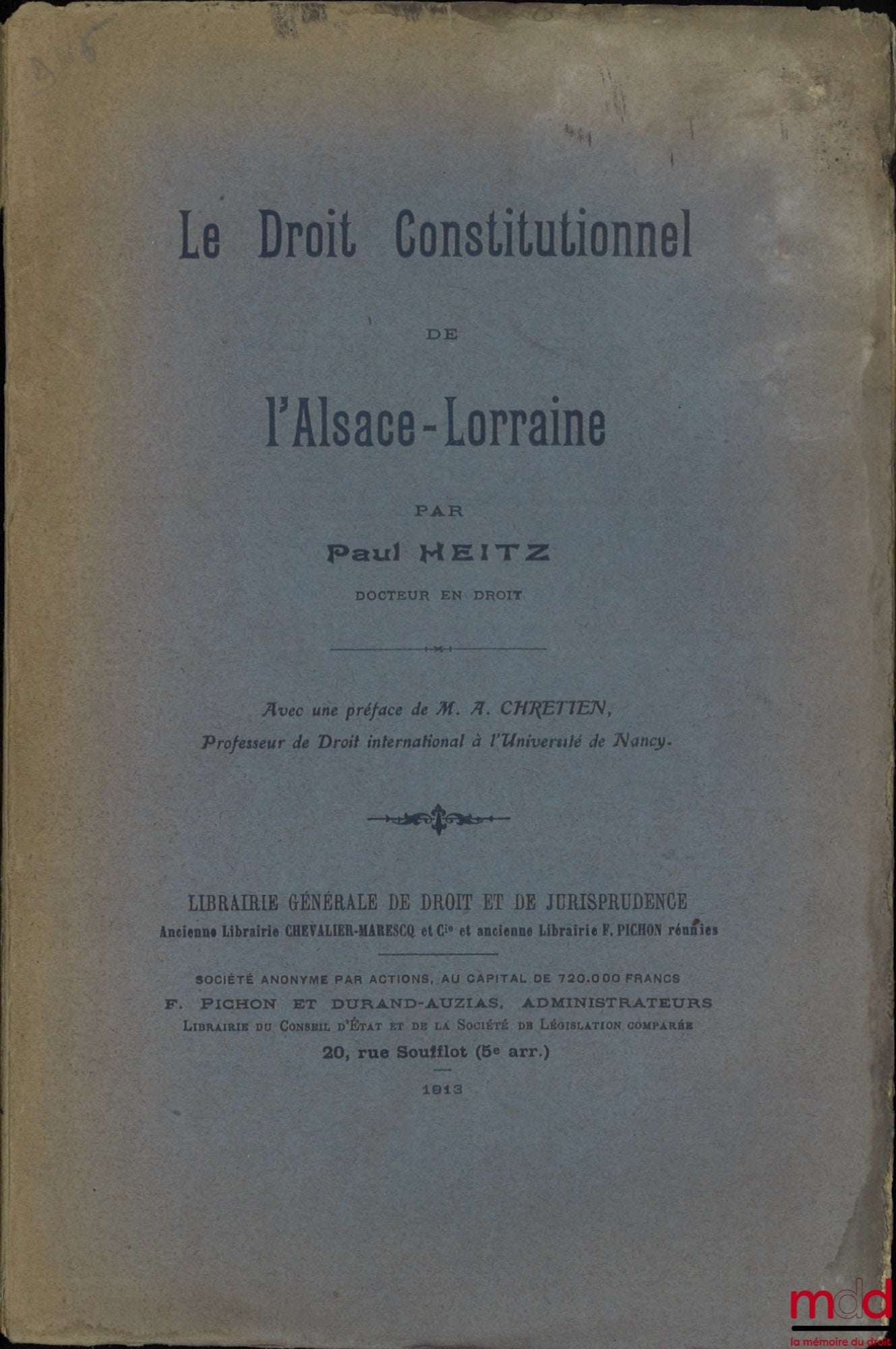 HEITZ (Paul) – LE DROIT CONSTITUTIONNEL DE L’ALSACE-LORRAINE, Préface de Alfred Chrétien