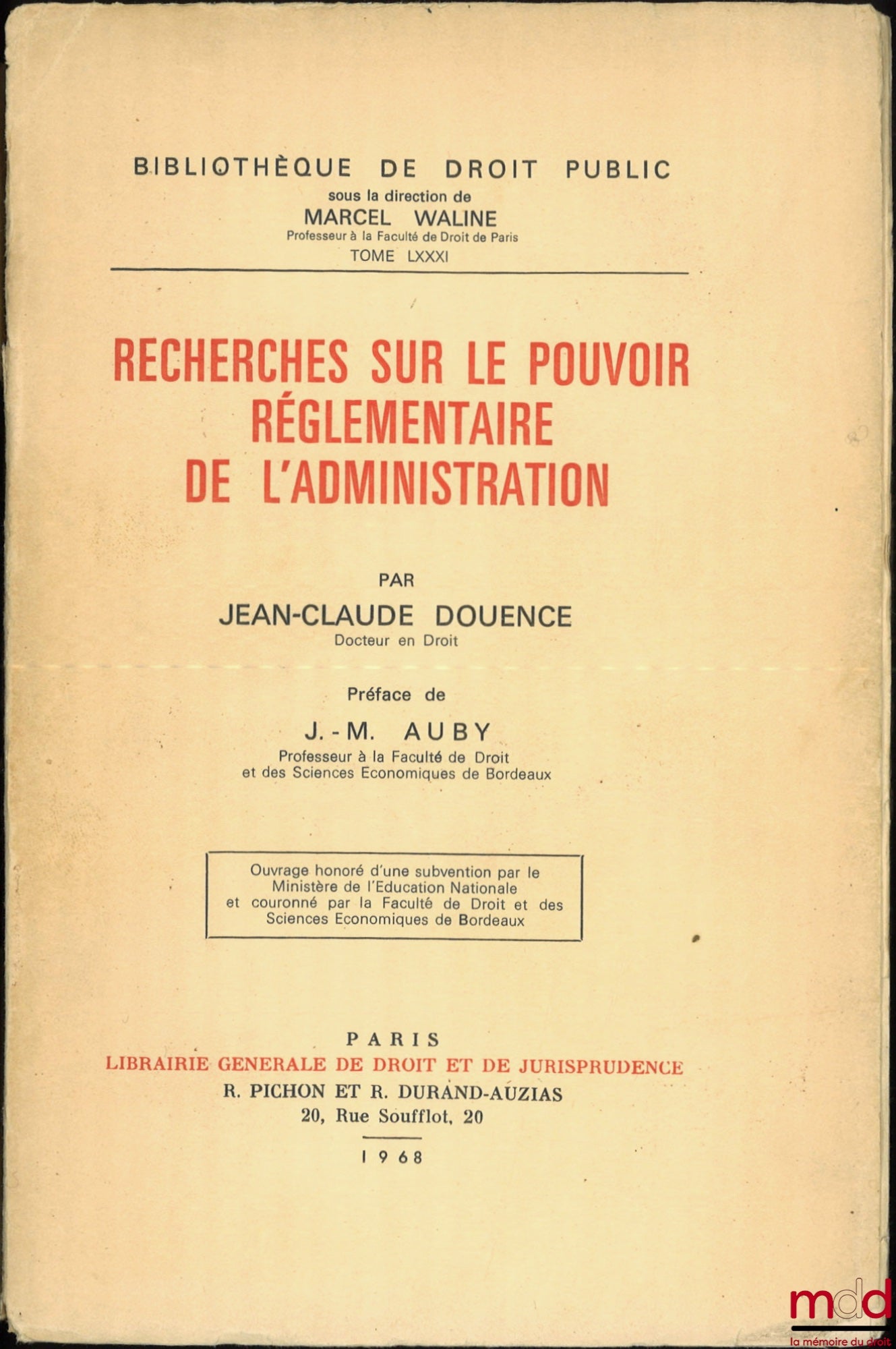 DOUENCE (Jean-Claude) – RECHERCHES SUR LE POUVOIR RÉGLEMENTAIRE DE L’ADMINISTRATION, Préface J.-M. Auby, Bibl. de droit public, t. LXXXI