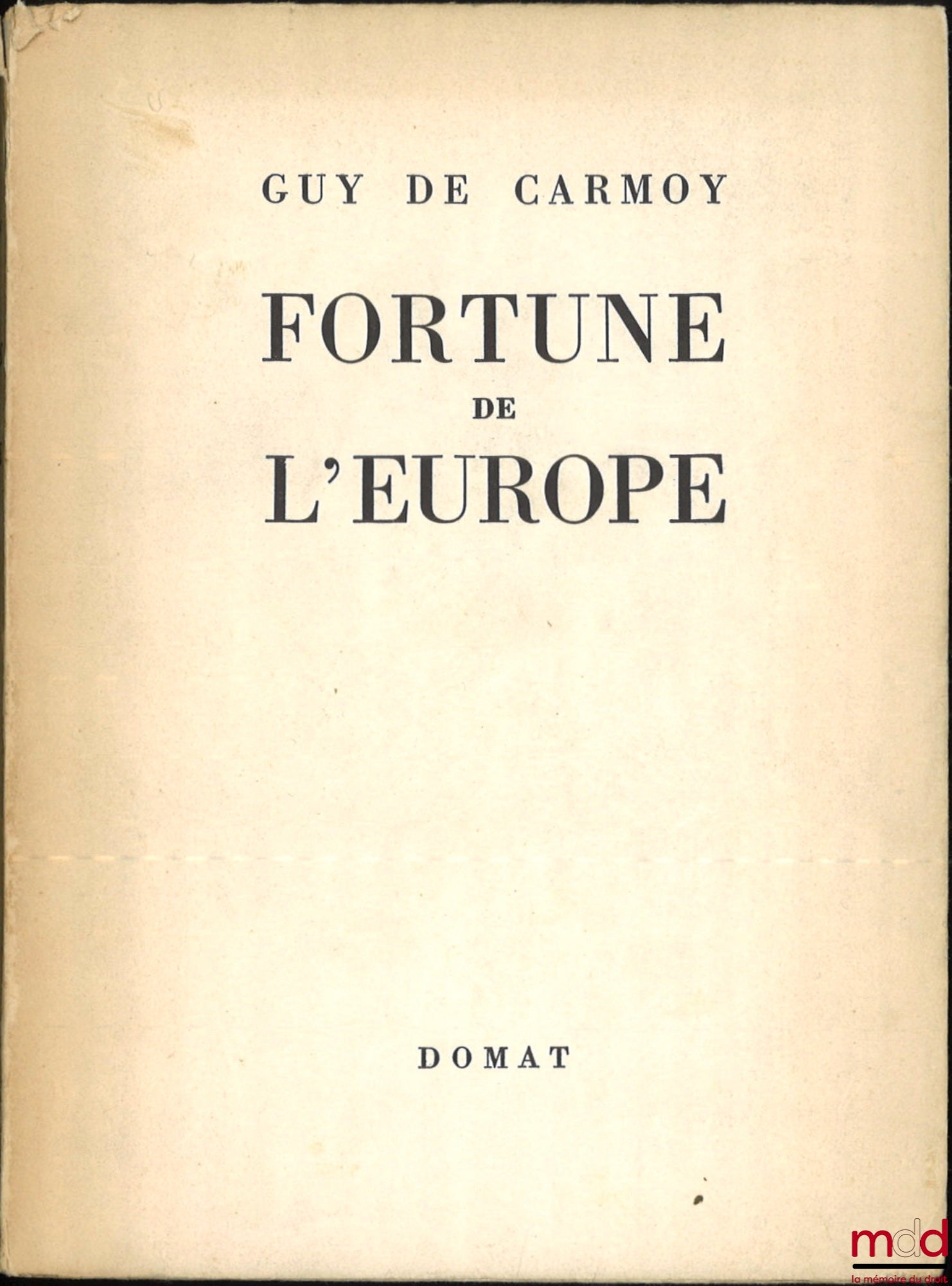 CARMOY (Guy de) – FORTUNE DE L’EUROPE