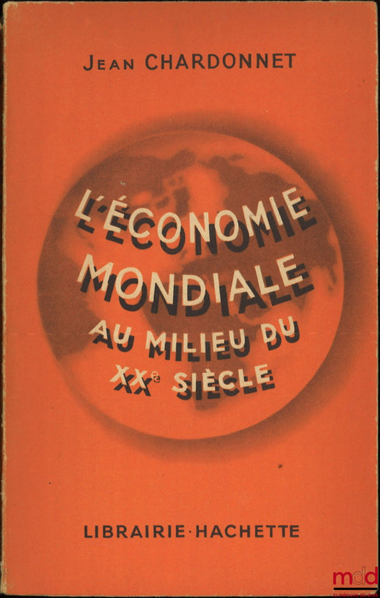 CHARDONNET (Jean) – L’ÉCONOMIE MONDIALE AU MILIEU DU XXe SIÈCLE, Nouvelle éd.