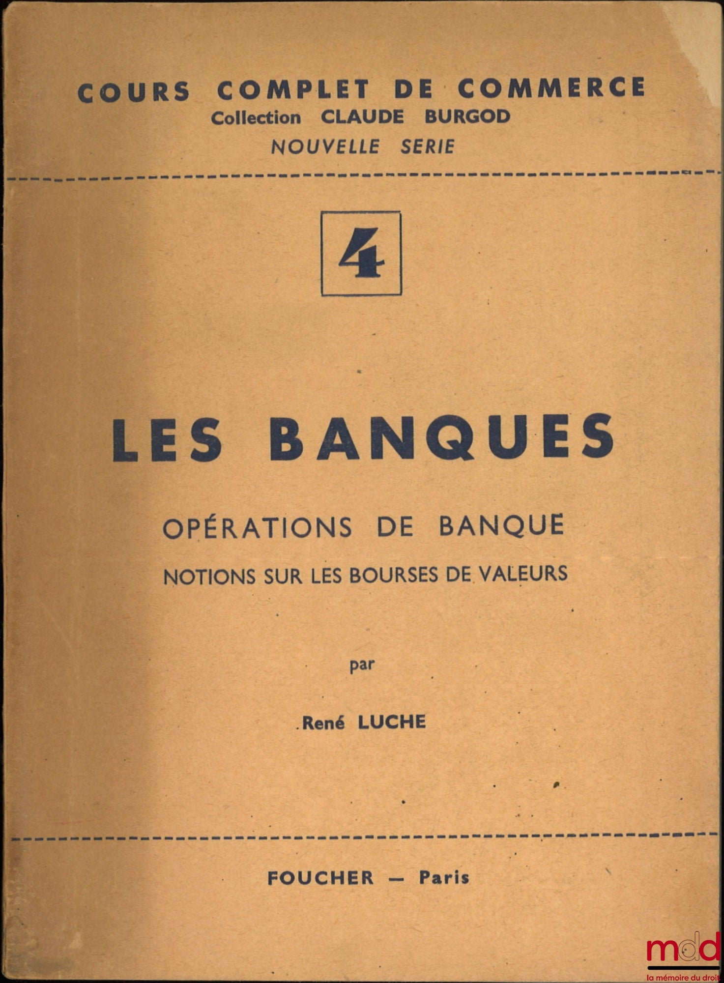LUCHE (René) – LES BANQUES, Opérations de banque, Notions sur les bourses de valeurs, Cours complet de commerce coll. Claude Burgod