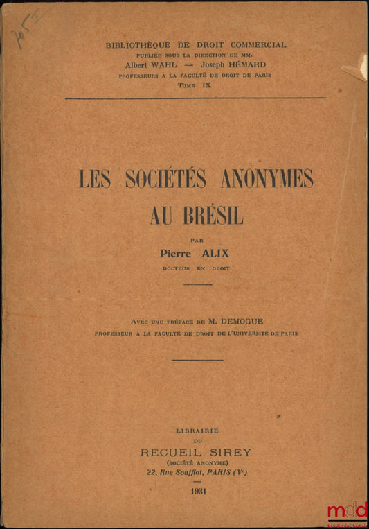 ALIX (Pierre) – LES SOCIÉTÉS ANONYMES AU BRÉSIL, Préface de René Demogue, Bibl. de droit commercial, t. IX