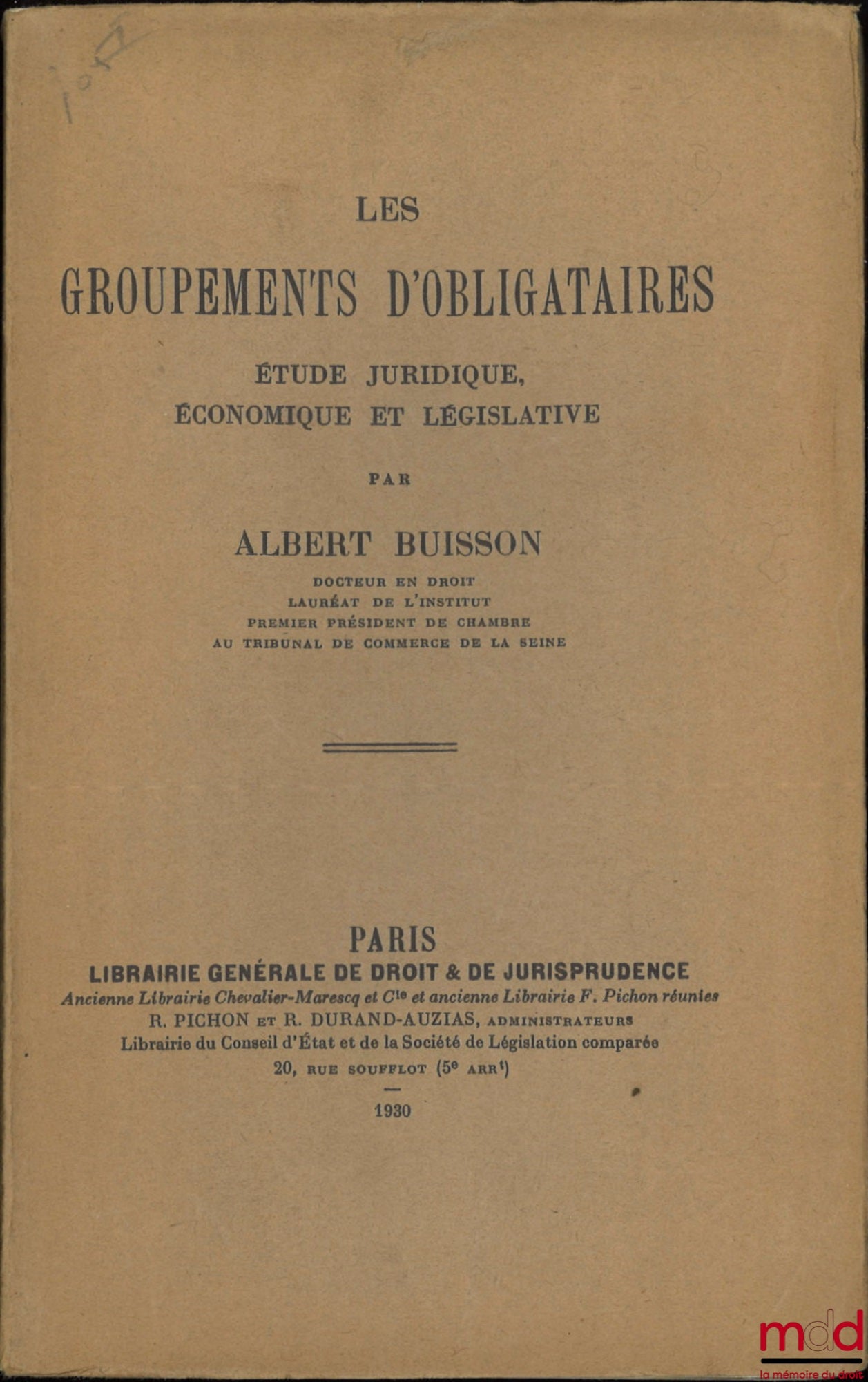 BUISSON (Albert) – LES GROUPEMENTS D’OBLIGATAIRES, Étude juridique, économique et législative