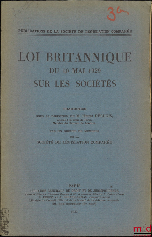 [Collectif] – LOI BRITANNIQUE DU 10 MAI 1929 SUR LES SOCIÉTÉS, Traduction sous la direction de Henri DECUGIS, Par un groupe de membres de la Société de Législation Comparée, Publ. de la Société de législation comparée