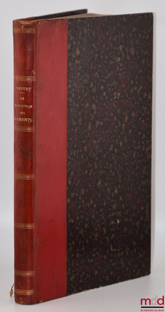 DEFERT (André) – DE L’EXÉCUTION DES JUGEMENTS CONTRE LES PERSONNES MORALES DU DROIT ADMINISTRATIF (États, Départements, Communes et Établissements publics)