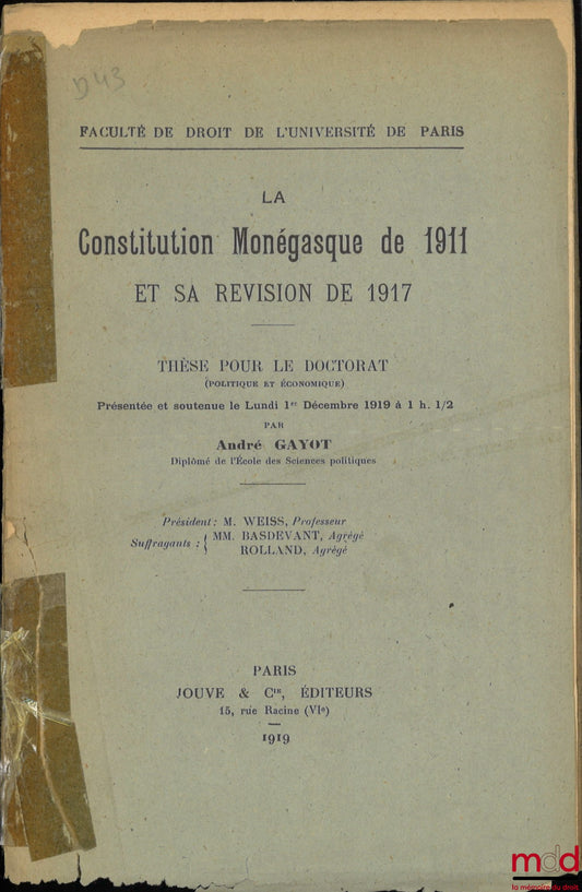 GAYOT (André) – LA CONSTITUTION MONÉGASQUE DE 1911 ET SA RÉVISION DE 1917, Thèse (Président : M. Weiss ; Suffragants : MM. Basdevant et Rolland), Faculté de droit de l’Université de Paris