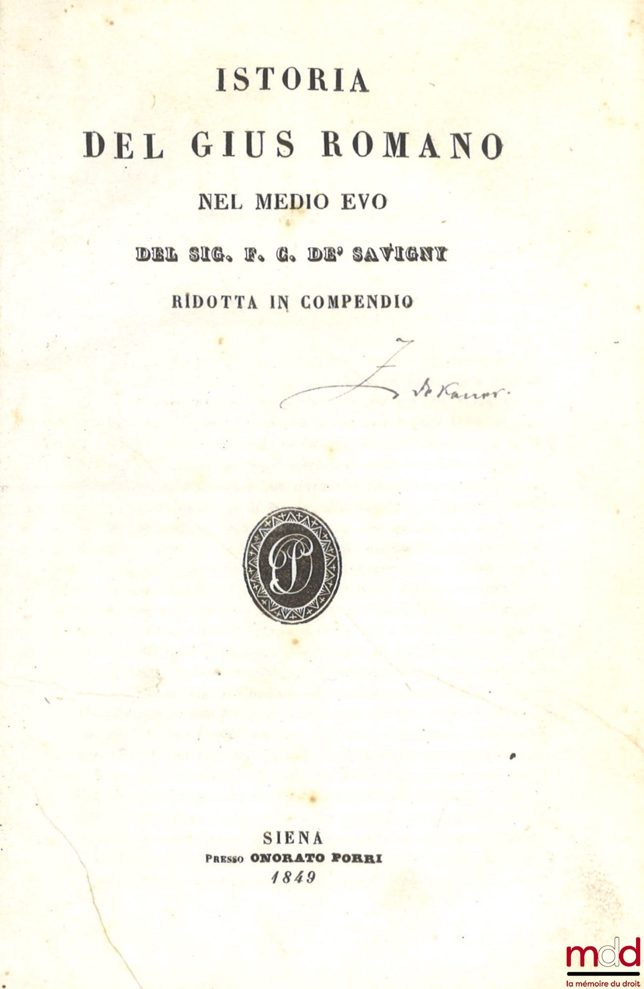 SAVIGNY (Friedrich Carl von) – ISTORIA DEL GIUS ROMANO NEL MEDIO EVO, Ridotta in compendio