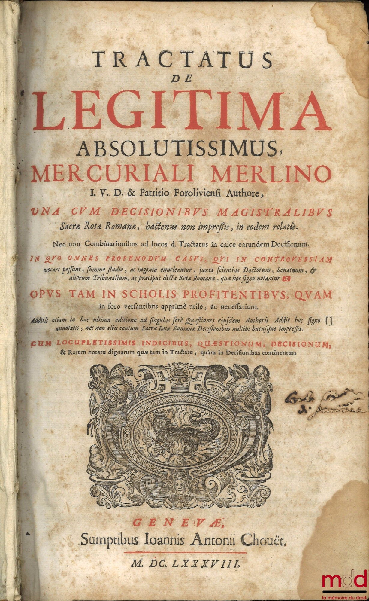 MERLINUS (Mercurialis) [MERLINI (Mercuriale)] – TRACTATUS DE LEGITIMA ABSOLUTISSIMUS, MERCURIALI MERLINO I. U. D. & Patritio Foroliviensi Authore, UNA CUM DECISIONIBUS MAGISTRALIBUS Sacræ Rotæ Romanæ, haxtenus non impressis, in eodem relatis. Nec non Comb