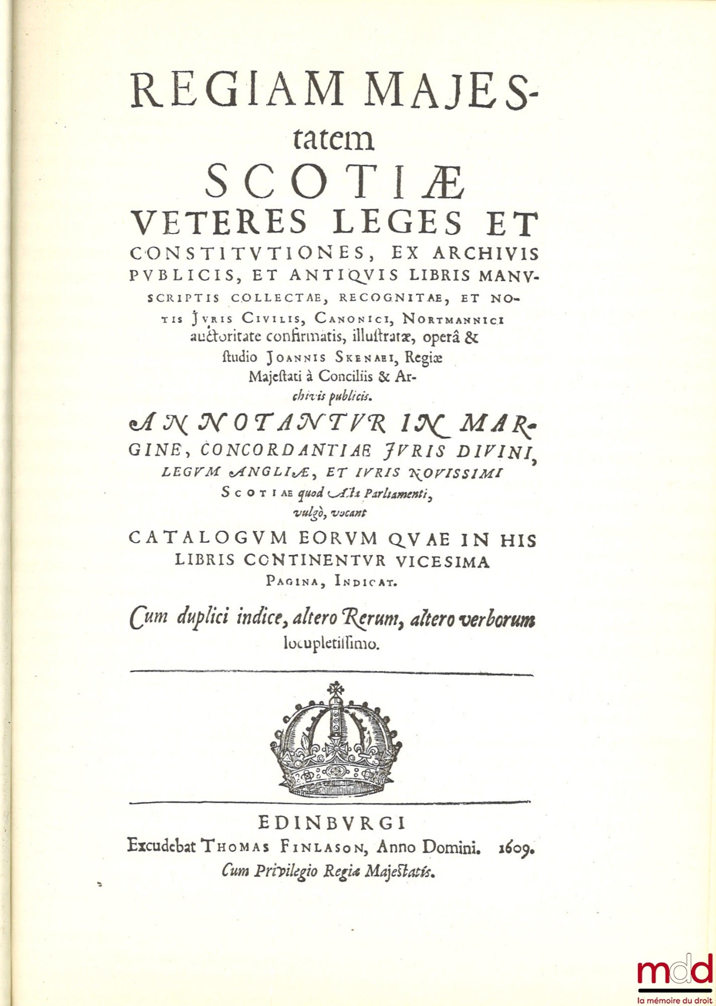 SKENAEI (Joannis) [SKENE (John)] – REGIAM MAJESTATEM SCOTIAE VETERES LEGES ET CONSTITUTIONES, Mittelalterliche Gesetzbücher europäischer Länder in Faksimiledrucken, Band IV, [fac-similé de l’édition parue en 1609 à Édimbourg, introduction de Klaus Luig]