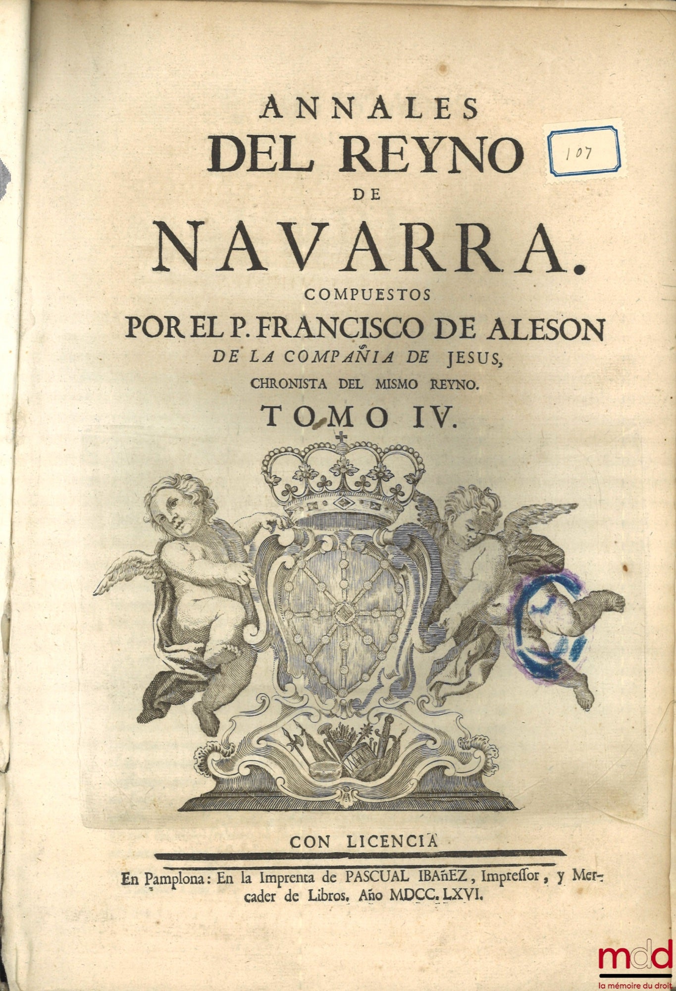 MORET (Joseph de) – ANNALES DEL REYNO DE NAVARRA. COMPUESTOS POR EL P. JOSEPH DE MORET, DE LA COMPAÑIA DE JESUS, NATURAL DE PAMPLONA. CHRONISTA DEL MISMO REYNO, [avec Addenda]