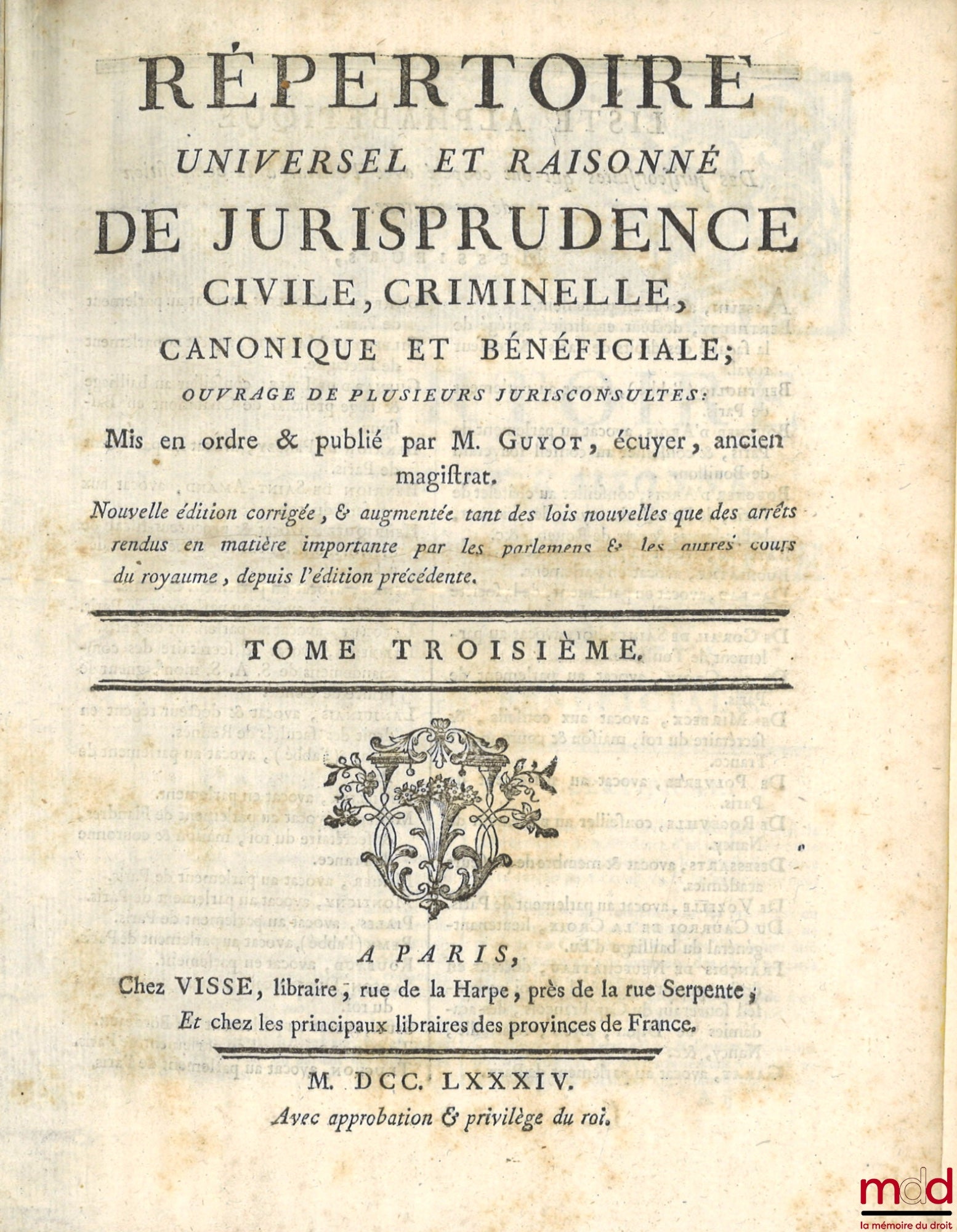 GUYOT (Joseph-Nicolas) et alii – RÉPERTOIRE UNIVERSEL ET RAISONNÉ DE JURISPRUDENCE CIVILE, CRIMINELLE, CANONIQUE ET BÉNÉFICIALE, ouvrage de plusieurs jurisconsultes : mis en ordre & publié par M. …, écuyer, ancien magistrat. Nouvelle édition corrigée & au