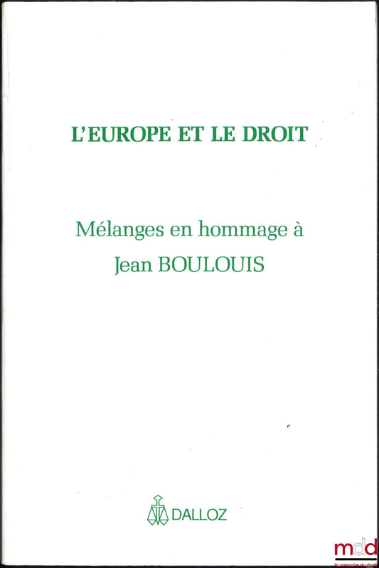 [Mélanges Boulouis] – L’EUROPE ET LE DROIT, Mélanges en hommage à Jean BOULOUIS