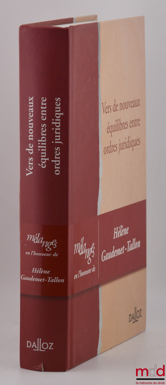 [Mélanges Gaudemet-Tallon] – VERS DE NOUVEAUX ÉQUILIBRES ENTRE ORDRES JURIDIQUES, Mélanges en l’honneur de Hélène GAUDEMET-TALLON