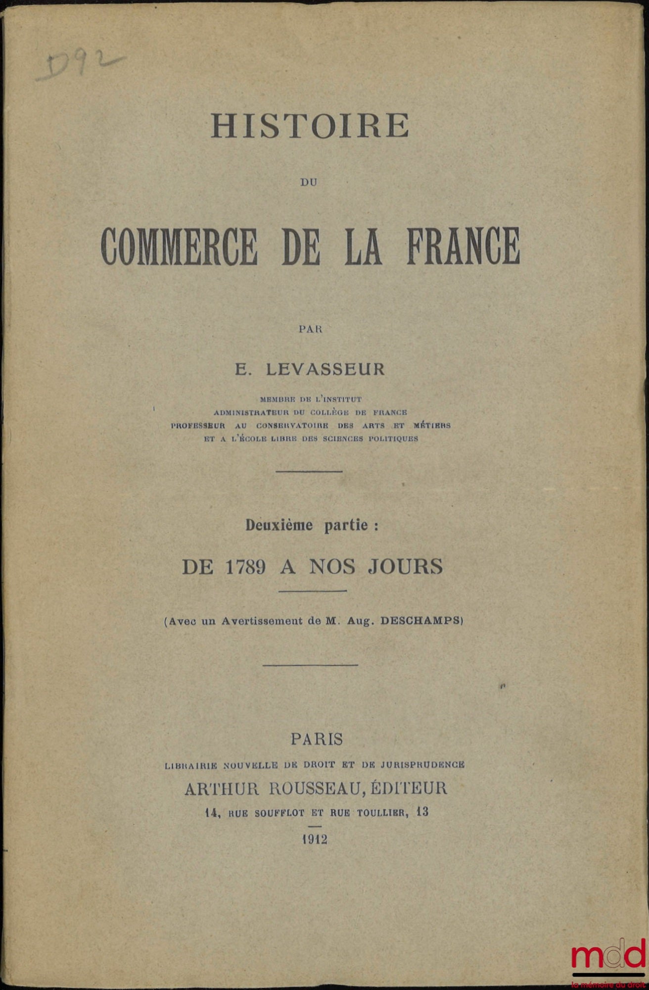 LEVASSEUR (E.) – HISTOIRE DU COMMERCE DE LA FRANCE, Première partie : Avant 1789, Deuxième partie : De 1789 à nos jours (Avec un avertissement de Aug. Deschamps)