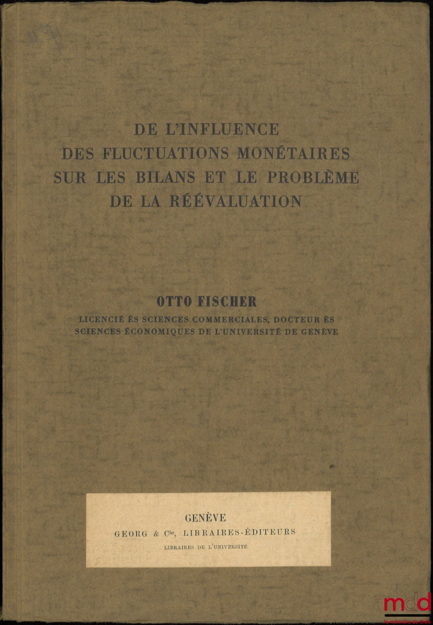 FISCHER (Otto) – DE L’INFLUENCE DES FLUCTUATIONS MONÉTAIRES SUR LES BILANS ET LE PROBLÈME DE LA RÉÉVALUATION