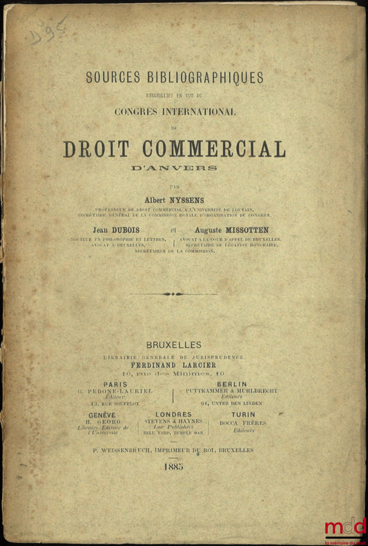 NYSSENS (Albert), DUBOIS (Jean), MISSOTTEN (Auguste) – SOURCES BIBLIOGRAPHIQUES RECUEILLIES EN VUE DU CONGRÈS INTERNATIONAL DE DROIT COMMERCIAL D’ANVERS